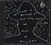 William S. Burroughs - The Elvis of Letters