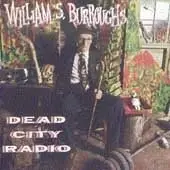 William S. Burroughs - Dead City Radio