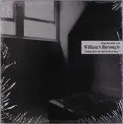 William S. Burroughs - Nothing Here Now But the Recordings