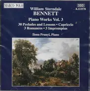 William Sterndale Bennett , Ilona Prunyi - Piano Works Vol. 3