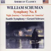 CD - William Schuman , Seattle Symphony Orchestra , Gerard Schwarz - Symphony No. 8 • Night Journey • Variations On 'America'