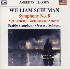 William Schuman - Symphony No. 8 • Night Journey • Variations On 'America'