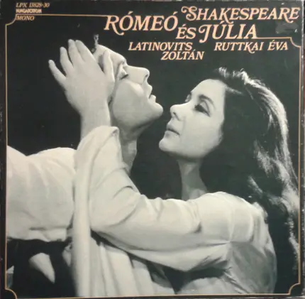 William Shakespeare / Latinovits Zoltán / Ruttkai Éva - Rómeó És Júlia