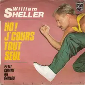 William Sheller - Ho ! J'Cours Tout Seul / Petit Comme Un Caillou