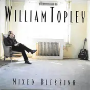 William Topley - Mixed Blessing