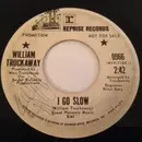 7inch Vinyl Single - William Truckaway - I Go Slow / Be The One