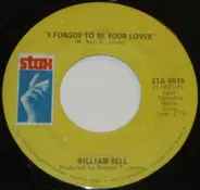 William Bell - I Forgot To Be Your Lover / Bring The Curtain Down