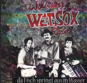 Williams Wetsox Trio - Da Fish springt aus'm Wasser