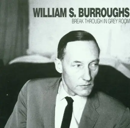 William S. Burroughs - Break Through in Grey Room