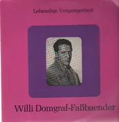 Willi Domgraf-Faßbaender - Lebendige Vergangenheit