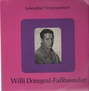 Willi Domgraf-Faßbaender - Lebendige Vergangenheit