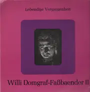 Willi Domgraf-Faßbaender - Lebendige Vergangenheit II