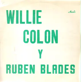 Willie Colón - Willie Colon & Ruben Blades