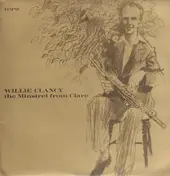Willie Clancy - The Minstrel from Clare
