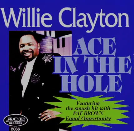 Willie Clayton - Ace in the Hole