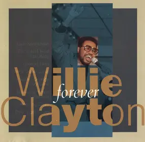 Willie Clayton - Forever