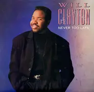 Will Clayton - Never Too Late