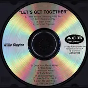 CD - Willie Clayton - Let's Get Together