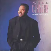 Willie Clayton - Never Too Late