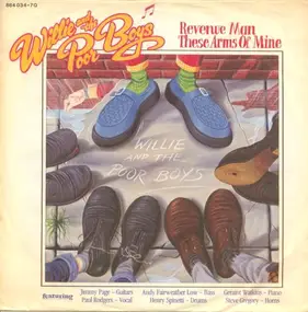 Willie & the Poor Boys - Revenue Man / These Arms Of Mine