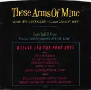 7inch Vinyl Single - Willie And The Poor Boys - These Arms Of Mine