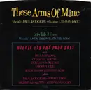 7inch Vinyl Single - Willie And The Poor Boys - These Arms Of Mine