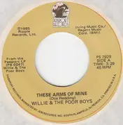 7inch Vinyl Single - Willie And The Poor Boys - These Arms Of Mine