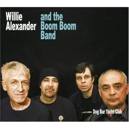 Willie Alexander & The Boom Boom Band - Dog Bar Yacht Club