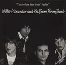 7inch Vinyl Single - Willie Alexander & The Boom Boom Band - You've Lost That Lovin' Feelin' - Clear