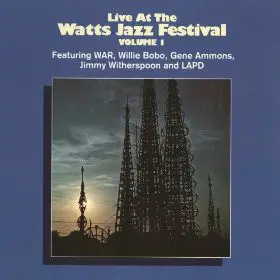 Willie Bobo / LAPD / Jimmy Witherspoon / Gene Ammons , War - Live At The Watts Jazz Festival - Volume 1