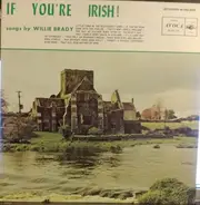 Willie Brady - If You're Irish! Songs by