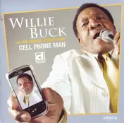 Willie Buck - Cell Phone Man