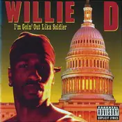 Willie D - I'm Goin' Out Lika Soldier