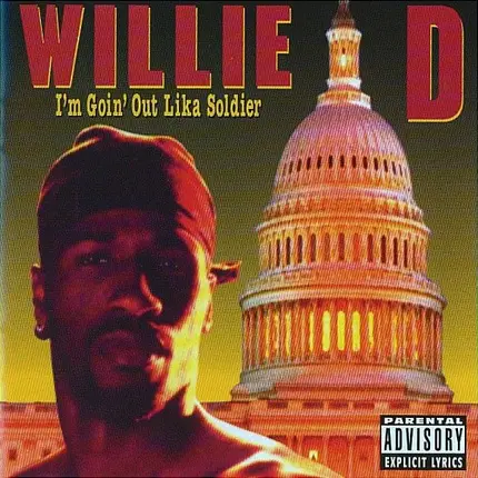 Willie D - I'm Goin' Out Lika Soldier