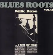 Willie Dixon - Blues Roots Vol. 12