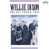 CD - Willie Dixon - The Big Three Trio