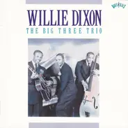 Willie Dixon - The Big Three Trio