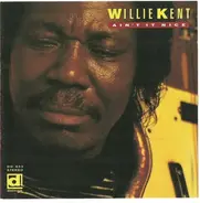 Willie Kent - Ain't It Nice