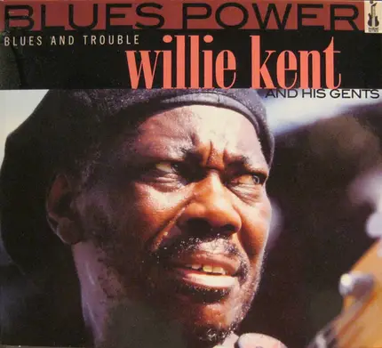 Willie Kent And His Gents - Blues And Trouble