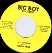 Willie Kent - Boogie All Night Long / All My Life