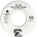 7inch Vinyl Single - Willie Harry Wilson - My Ship - promo