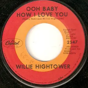 Willie Hightower - Ooh Baby How I Love You / It's Wonderful To Be In Love With You
