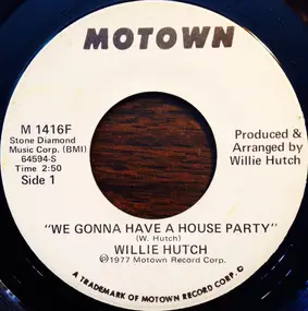 Willie Hutch - We Gonna Have A House Party