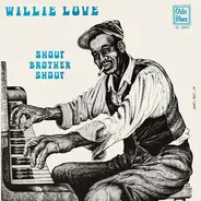 Willie Love - Shout Brother Shout