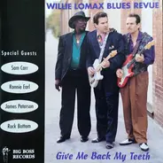 Willie Lomax And The Blues Revue - Give Me Back My Teeth