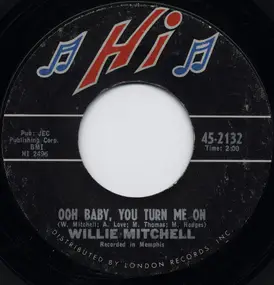 Willie Mitchell - Ooh Baby, You Turn Me On / Lucky