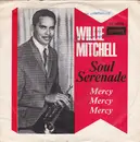 7inch Vinyl Single - Willie Mitchell - Soul Serenade / Mercy Mercy Mercy