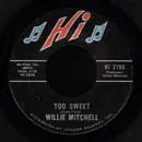 7inch Vinyl Single - Willie Mitchell - Too Sweet / Restless
