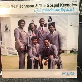 Willie Neal Johnson & The Gospel Keynotes - Going Back With The Lord