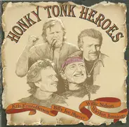 Willie Nelson , Waylon Jennings , Kris Kristofferson & Billy Joe Shaver - Honky Tonk Heroes